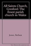 All Saints Church, Gresford : the finest parish church in Wales