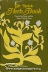 The Rodale Herb Book: How to Use, Grow, and Buy Nature's Miracle Plants (An Organic gardening and farming book)