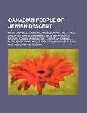 Canadian people of Jewish descent: Neve Campbell, Lorne Michaels, Bob Rae, Scott Reid, Jason Reitman, Robbie Robertson, Mia Kirshner