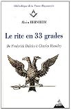 Le rite en 33 grades : De Frederick Dalcho à Charles Riandey