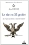 Le rite en 33 grades : De Frederick Dalcho � Charles Riandey