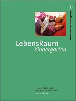 "Methoden des Kindergartens. Sonderdruck der Fachzeitschrift ""Unsere