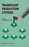 Transplant production systems : proceedings of the International Symposium on Transplant Production Systems, Yokohama, Japan, 21-26 July 1992