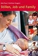 Stillen, Job und Family