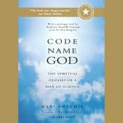 Code Name God: The Spiritual Odyssey of a Man of Science | [Mani Bhaumik]