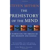 The Prehistory Of The Mind: A Search for the Origins of Art, Religion and Scienceby Prof Steven Mithen