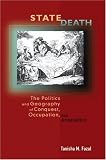 State Death: The Politics and Geography of Conquest, Occupation, and Annexation