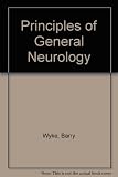 Principles of general neurology : an introduction to the basic principles of medical and surgical neurology