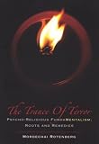 The Trance of Terror Psycho-Religious FundaMentalism: Roots and Remedies