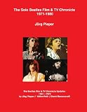 The Solo Beatles Film & TV Chronicle 1971-1980
