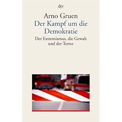 Der Kampf um die Demokratie: Der Extremismus, die Gewalt und der Terror