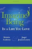 Imagine Being In a Life You Love Image of Imagine Being In a Life You Love