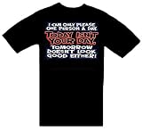 Funny T-Shirts ~ I Can Only Please One Person A Day. Today Isnt Your Day. Tomorrow Doesnt Look Good Either. ~ Humorous Slogans Comical Sayings Shirt; Novelty Item Made of 100% Cotton Adult Size (L) Large; Great Gift Idea (Mens, Youth, Teens, & Adults T-Shirts)