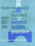How to Build and Market Your Mental Health Practice