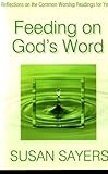 Feeding on God's word : reflections on the Common Worship readings for year A