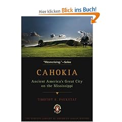 Cahokia: Ancient America's Great City on the Mississippi (Penguin Library of American Indian History)