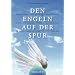 Den Engeln auf der Spur