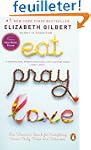 Eat, Pray, Love: One Woman's Search f...