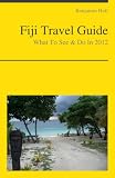 Fiji Travel Guide - What To See and Do In 2012