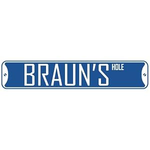 BRAUN HOLE  STREET SIGN by 