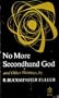 No More Secondhand God: And Other Writings