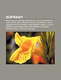 Soprany: Maria Callas, Galina Wiszniewska, Edita Gruberov , Jane Zhang, Mimi Coertse, Angela Gheorghiu, Julija Le Niewa, Kiri T