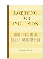 Lobbying for Inclusion: Rights Politics and the Making of Immigration Policy