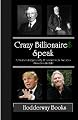 Crazy Billionaires Speak: Motivational Quotes By Billionaires On Success, Business And Life (Volume 1)