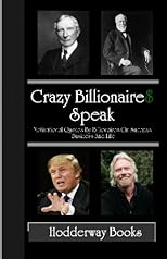 CRAZY BILLIONAIRES SPEAK: Motivational quotes by billionaires on success, business and life