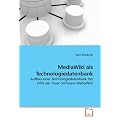 MediaWiki als Technologiedatenbank: Aufbau einer Technologiedatenbank mit Hilfe der freien Software MediaWiki