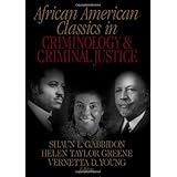 African American Classics in Criminology and Criminal Justice