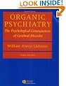 Organic Psychiatry: The Psychological Consequences of Cerebral Disorder