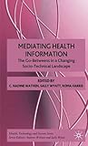 Mediating health information : the go-betweens in a changing socio-technical landscape