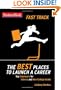 BusinessWeek Fast Track: The Best Places to Launch a Career (Businessweek Fast Track Guides)