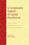A Comparative Analysis of Capital Punishment: Statutes, Policies, Frequencies, and Public Attitudes the World Over (Global Perspectives on Social Issues)