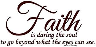 Faith Is Daring The Soul To Go Beyond What The Eyes Can See - Wall Decal