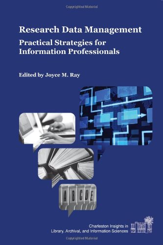Research Data Management: Practical Strategies for Information Professionals (Charleston Insights in Library, Information, and Archival Sciences)