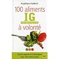 100 aliments � volont� : IG : index glyc�mique bas