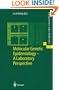 Molecular Genetic Epidemiology - A Laboratory Perspective (Principles and Practice)