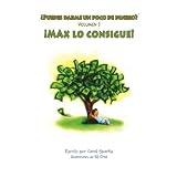 ¿Puedes darme  un poco de dinero?, Vol 3: ¡Max lo consigue! (Spanish Edition)