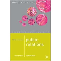 Mastering Public Relations 2nd Edition (Palgrave Master Series (Business))