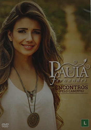 Paula Fernandes - Encontros Pelo Caminho - Zortam Music