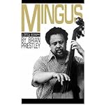 Mingus : a critical biography