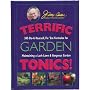 Terrific Garden Tonics!: 345 Do-It-Yourself, Fix 'em Formulas for Maintaining a Lush Lawn & Gorgeous Garden (Good Gardening Series)