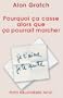 Pourquoi �a casse alors que �a pourrait marcher : Je t'aime je te quitte