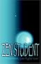 Zen Student: Remember, Live Right Now!