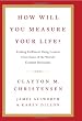 How Will You Measure Your Life?