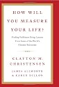 How Will You Measure Your Life?