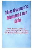 The Owner's Manual for Life
