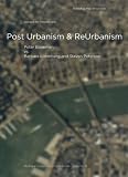 Post Urbanism & ReUrbanism: Michigan Debates on Urbanism, Vol. 3